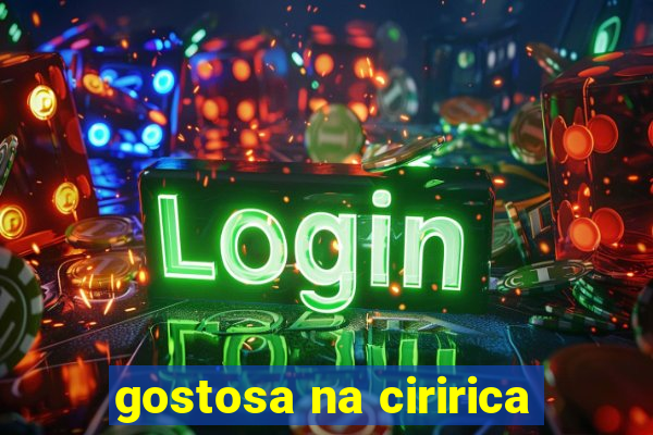 gostosa na ciririca